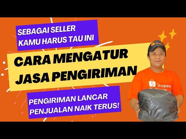 SELLER SHOPEE SUDAH TAU INI BELUM? - Cara Mengatur Jasa Pengiriman di Aplikasi Shopee Yang Benar