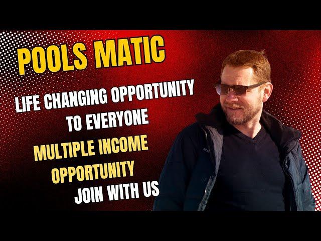 POOLS MATIC BUSINESS PLAN IN ENGLISH/BIGGEST INCOME OPPORTUNITY/NEW MLM PLAN LAUNCH TODAY