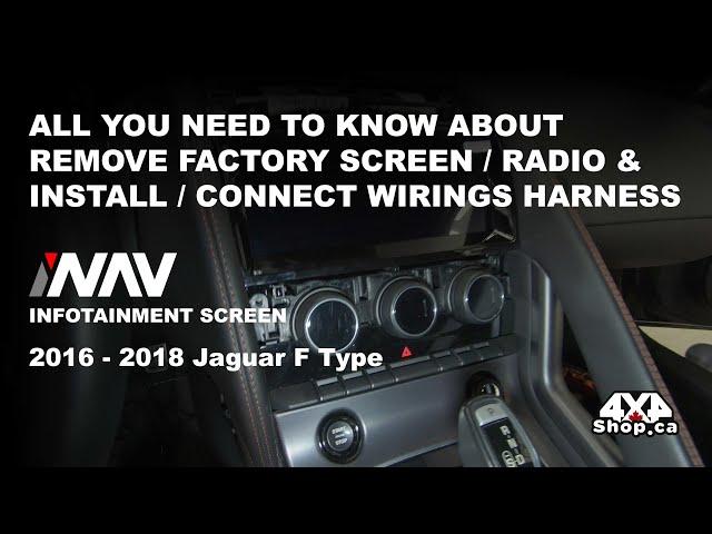 STEP BY STEP How to REMOVE Screen / INSTALL & CONNECT Wirings Jaguar F Type iNAV | 4x4Shop.ca