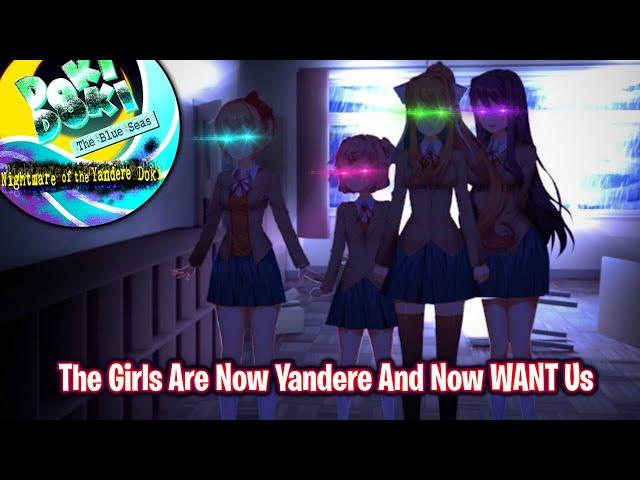 The Yandere Dokie's WANT MC!!!!(DDLC The Blue Seas: Nightmare of the Yandere Doki MOD)(V2)