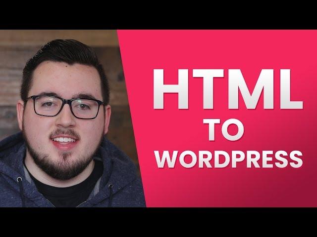 Converting HTML Sites to WordPress Sites