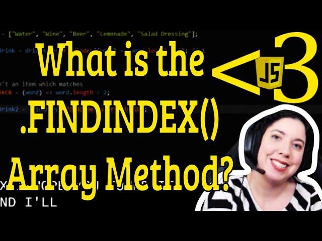 What is the FINDINDEX Array Method? | JavaScript in LESS-THAN 3 | JavaScript Beginner Series