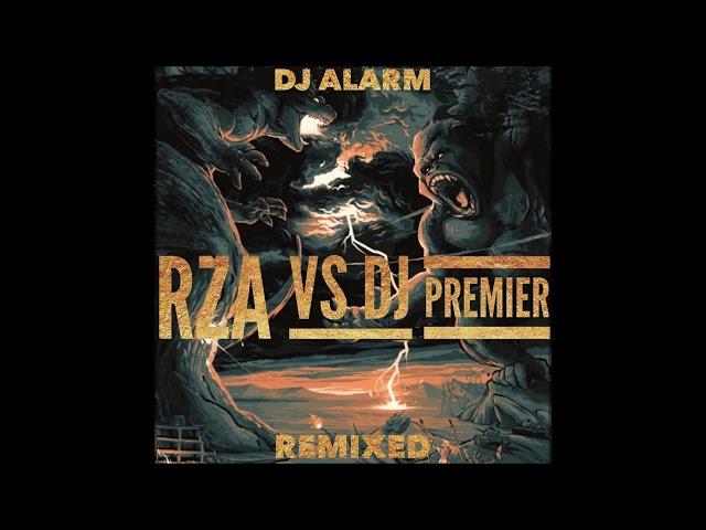 RZA Vs. DJ Premier: Remixed | DJ Alarm (Full Album)