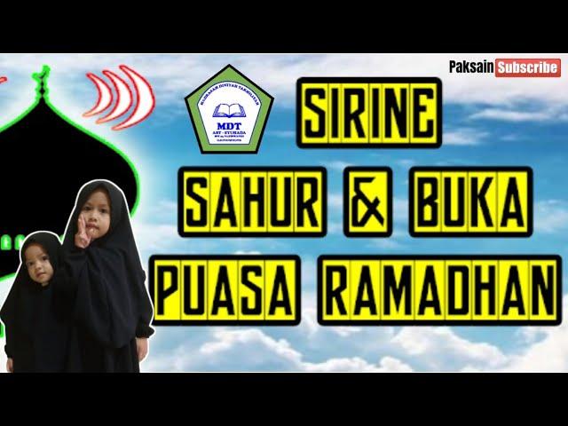 SIRINE MDT ASY-SYUHADA SAAT IMSAK DAN BERBUKA PUASA.