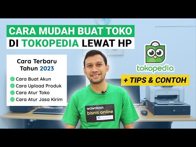 Cara Mudah Buat Toko di Tokopedia Lewat HP untuk Pemula | Cara Jualan di Tokopedia Terlengkap 2023