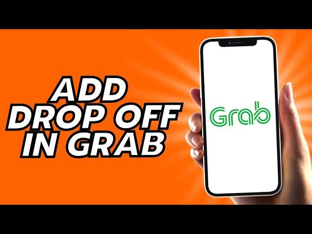 How To Add Drop Off In Grab