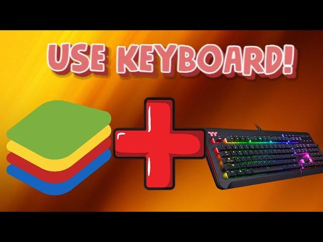 BLUESTACKS HOW TO USE KEYBOARD IN GAMES