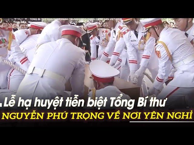 Lễ hạ huyệt tiễn biệt Tổng Bí thư Nguyễn Phú Trọng về nơi yên nghỉ | VOVTV