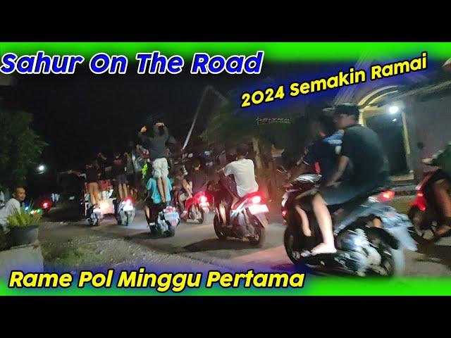 Sahur On The Road 2024 Minggu Pertama Sudah Serame ini 