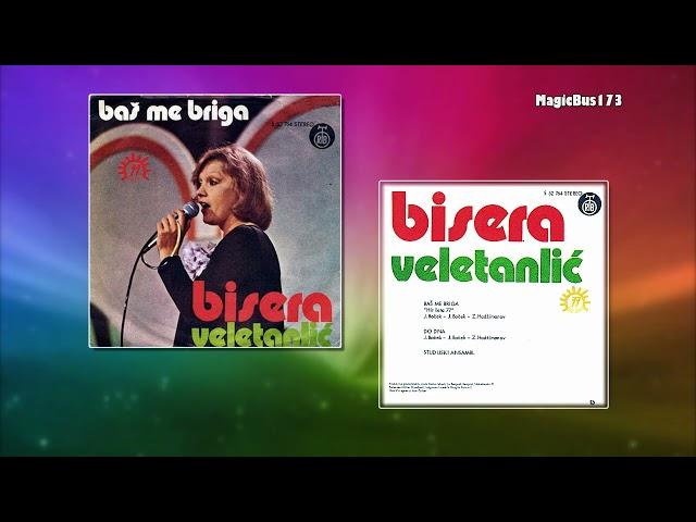 Bisera Veletanlić - Baš me briga