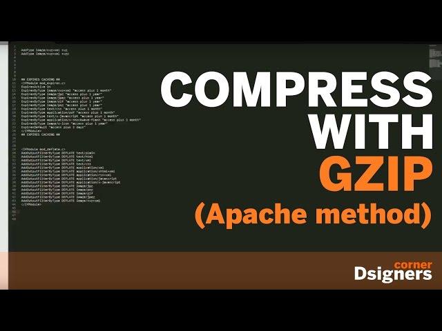 Compress your website and speed it up (Gzip method Apache)