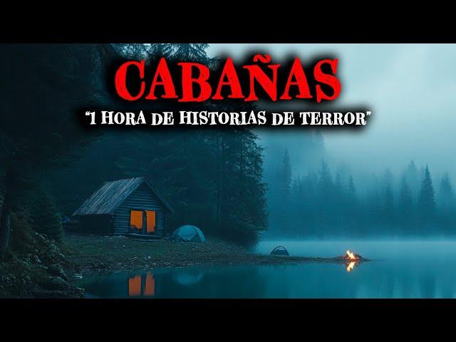 1 Hora de Historias de Terror Reales de Cabañas - Relatos de Horror