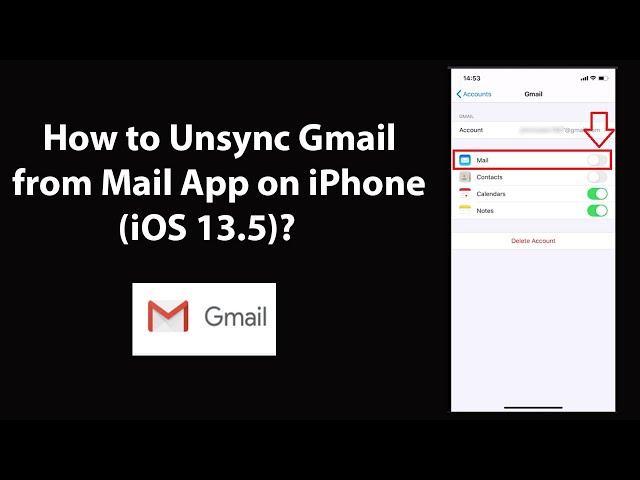 How to Unsync Gmail from Mail App on iPhone (iOS 13.5)?