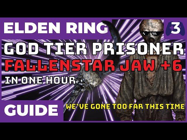 OP IN ONE HOUR - Prisoner Elden Ring Beginner's Guide - Fallenstar Beast Jaw +6 is NUTS