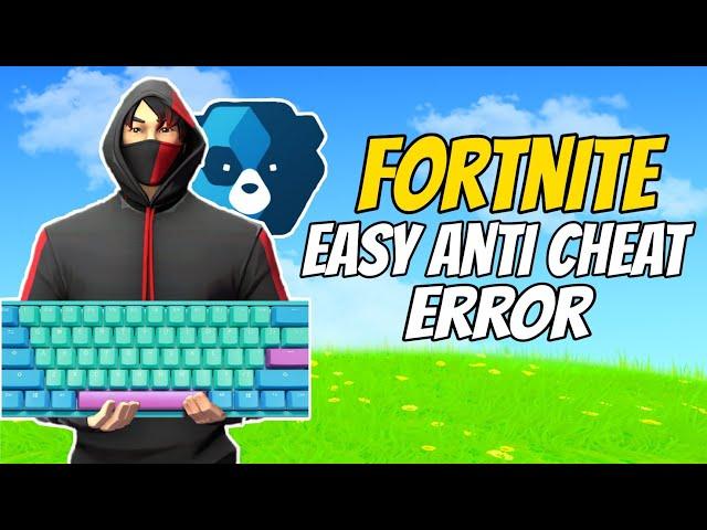 How to fix fortnite easy anti cheat error