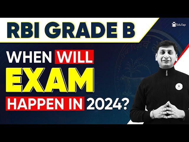 Will RBI Exam Happen in 2024 | Expected Notification Month and Exam Dates RBI Grade B 2024 EduTap