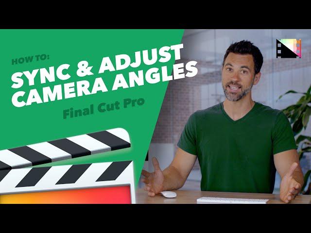 How to Sync and Adjust Camera Angles in Final Cut Pro X