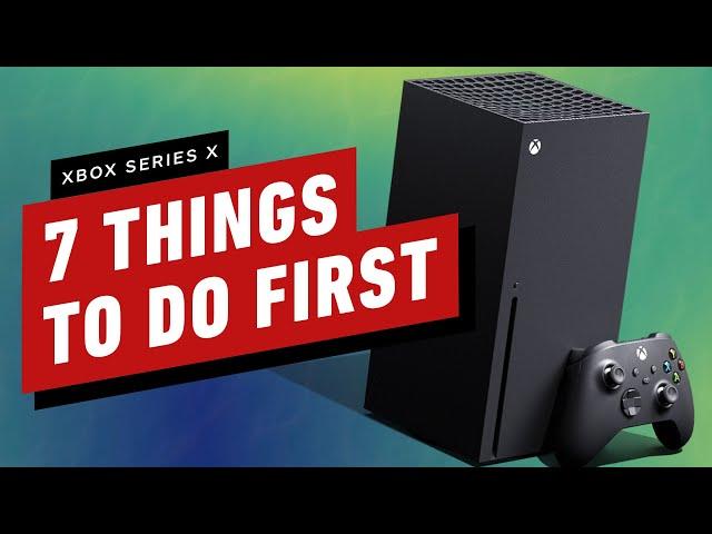 7 Things to Do First With Your Xbox Series X