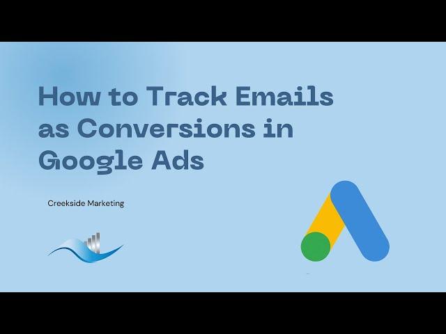 How to Track Emails as Conversions in Google Ads