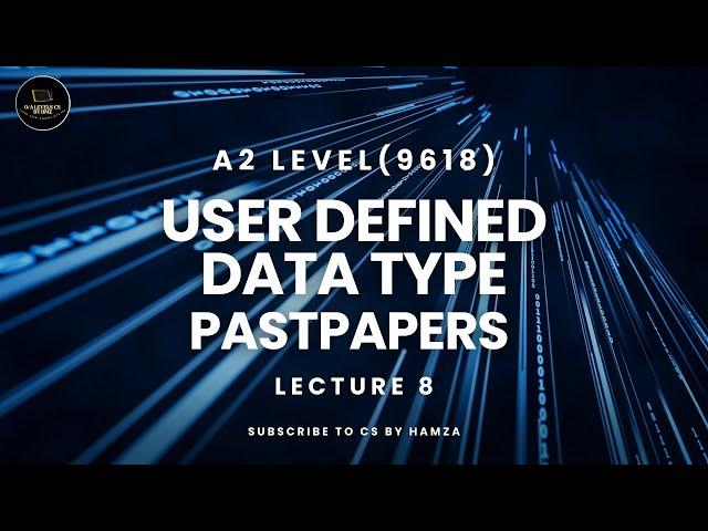 User Defined Data Types | Pastpaper | A2 Level Computer Science | 9618 | CS BY HMZ