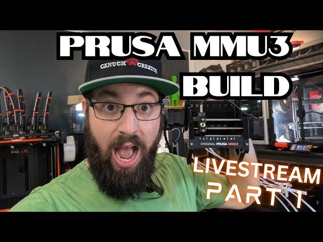 Lets Build a PRUSA MMU3 Part 1 - #livestream #3dprintable #3dprinting