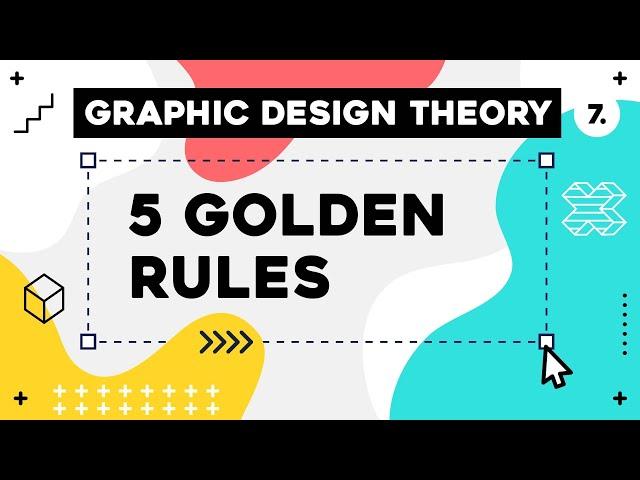 Graphic Design Theory #7 - 5 Golden Graphic Design Rules