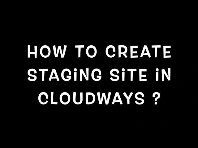 How To Create Staging Site In Cloudways?