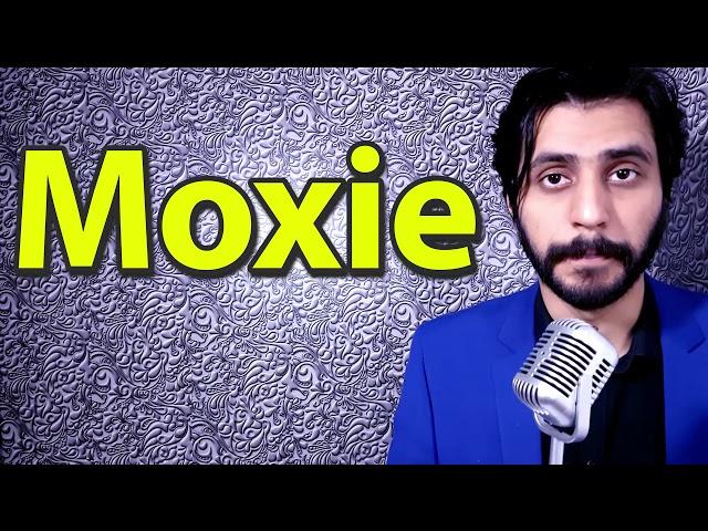 How To Pronounce Moxie