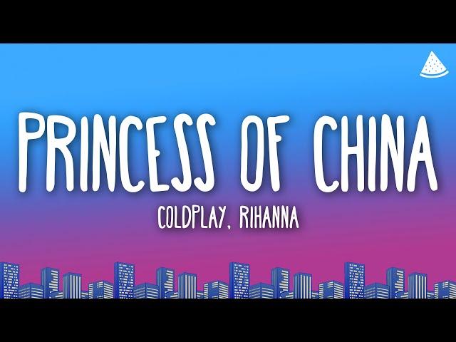 Coldplay & Rihanna - Princess Of China (Lyrics)