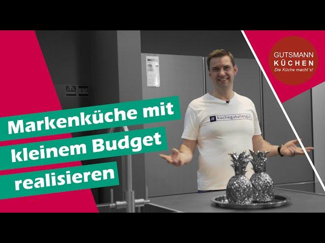 Eine Markenküche mit kleinem Budget realisieren? Wie geht das?