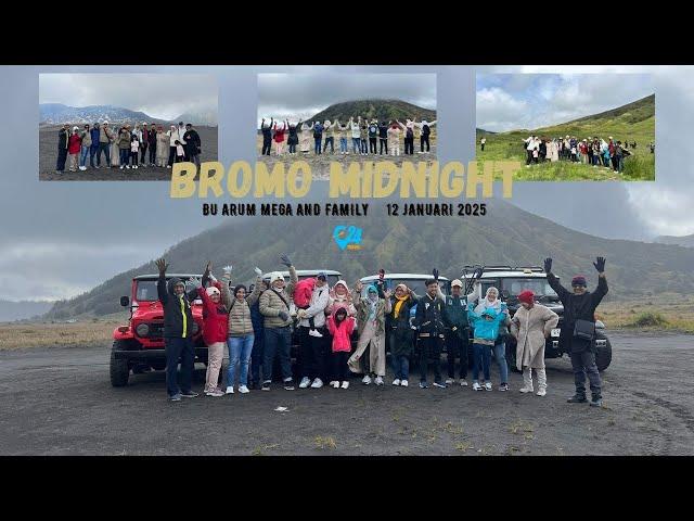 BU ARUM MEGA AND FAMILY TRIP  BROMO MIDNIGHT 12 JANUARI 2025