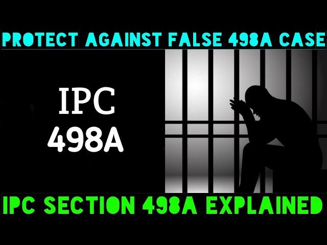 How To Protect Yourself Against False 498A Case-IPC Section 498A Explained In English.