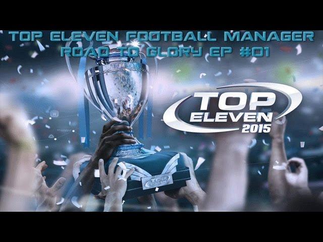 Top 11 Be A Football Manager Road To Glory - Ep #01 A New Beginning