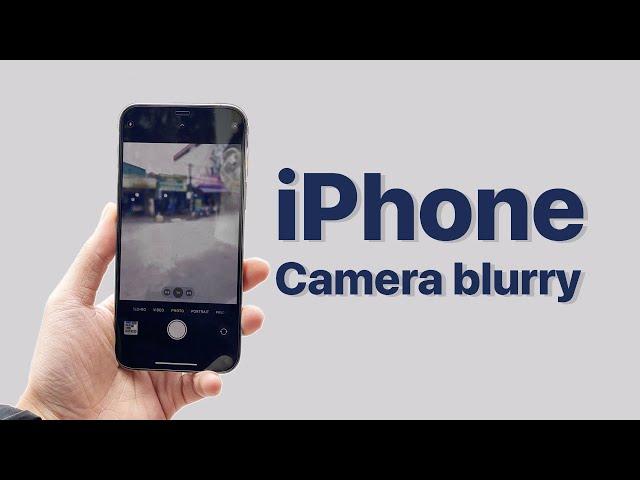 How I Fix iPhone 12 Pro Max Camera Blurry, Not Focusing