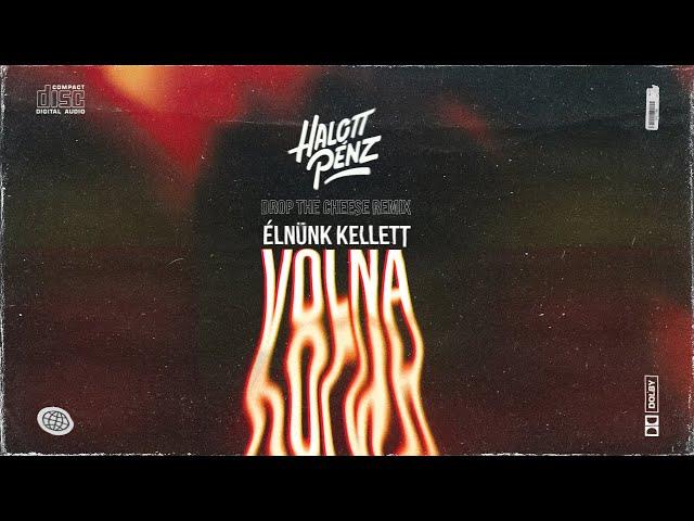 Halott Pénz - Élnünk Kellett Volna (ft. Agebeat&Kovary) (DROP THE CHEESE REMIX)