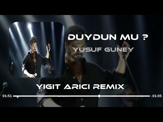 Yusuf Güney - Duydun Mu ? ( Yiğit Arıcı Remix ) |