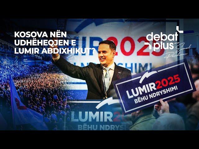 GUXIMI I BURIMIT/ KOSOVA NËN UDHËHEQJEN E LUMIR ABDIXHIKUT? - Debat Plus me Ermal Pandurin