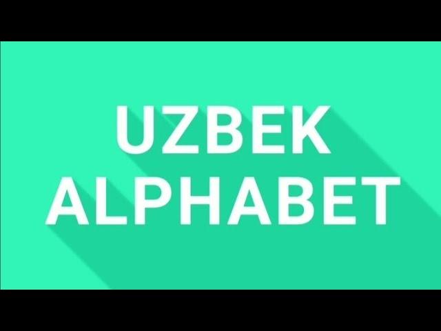 UZBEK ALPHABET | NEW UZBEK ALPHABET | UZBEK LATIN ALPHABET | NEW UZBEK LATIN ALPHABET TO ENGLISH