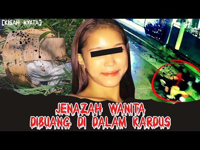 MISTERI PENEMUAN JENAZAH WANITA DI DALAM KARDUS