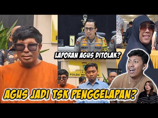 AKHIRNYA !! LAPORAN AGUS DITOLAK POLDA METRO JAYA ?? JUSTRU DIA YANG TERKENA PASAL PENGGELAPAN ??