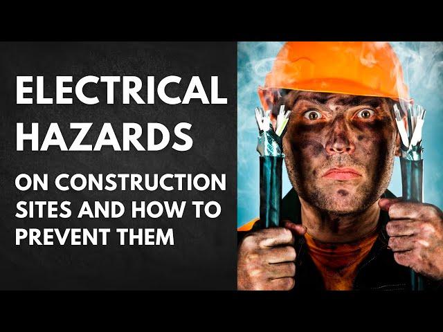 Electrical Hazards On Construction Work Site (4 Prevention Measures That Work)