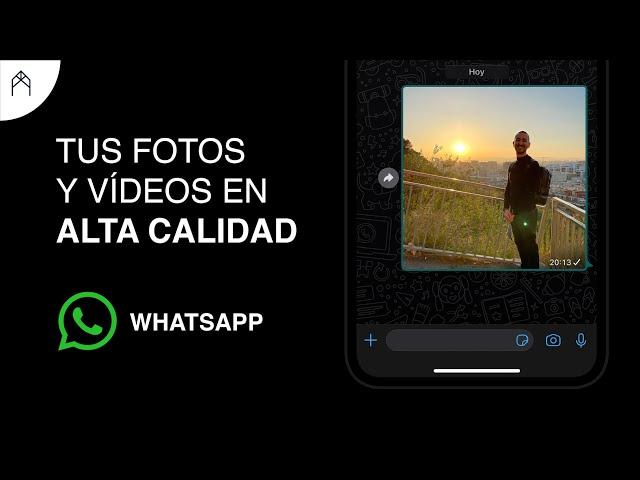 Cómo enviar fotos y vídeos por Whatsapp sin perder calidad en iPhone