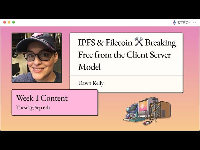 IPFS & Filecoin Breaking Free from the Client Server Model - Discordian & Dawn Kelly