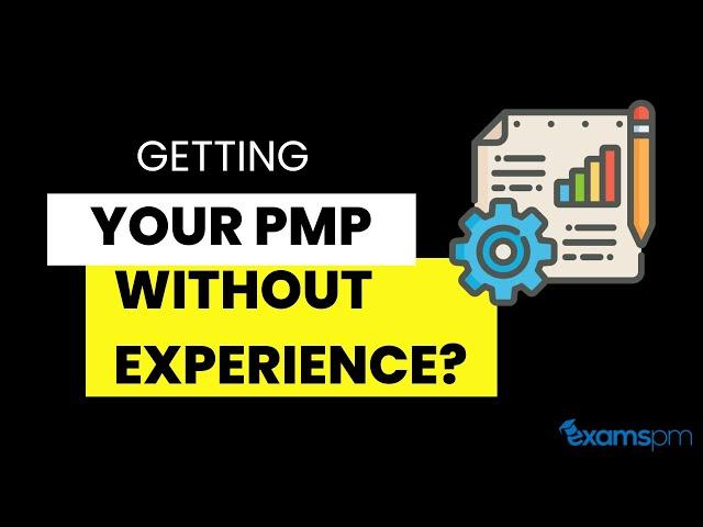 Is it possible to get your PMP credentials without any experience?