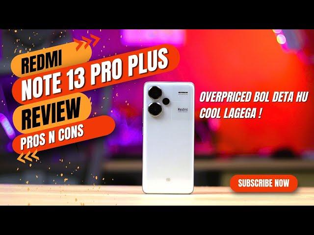 Redmi note 13 Pro Plus 5G Review - Overpriced Smartphone ?