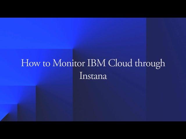 How to monitor IBM Cloud through Instana