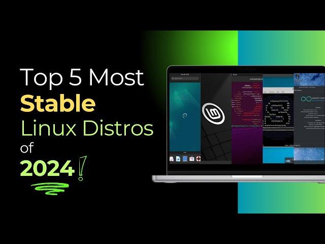 Top 5 Most STABLE Linux Distros of 2024