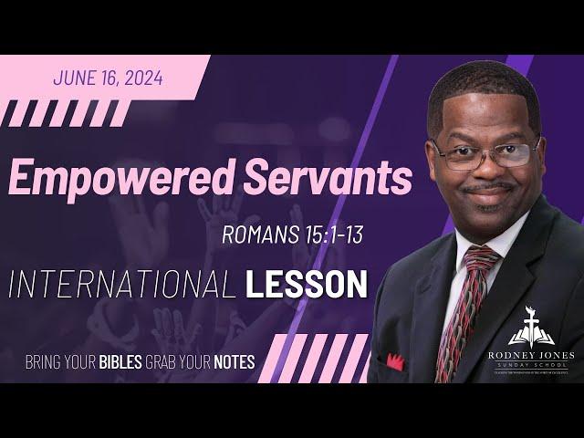 Empowered Servants, Romans 15:1-13, Sunday School Lesson (International)