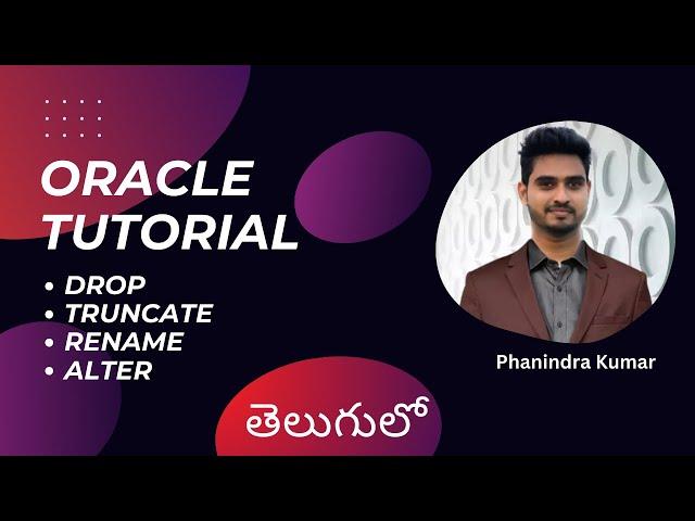 3. Oracle Tutorial | SQL Alter Commands | SQL Basics for Beginners By Phanindra Kumar Pedipini