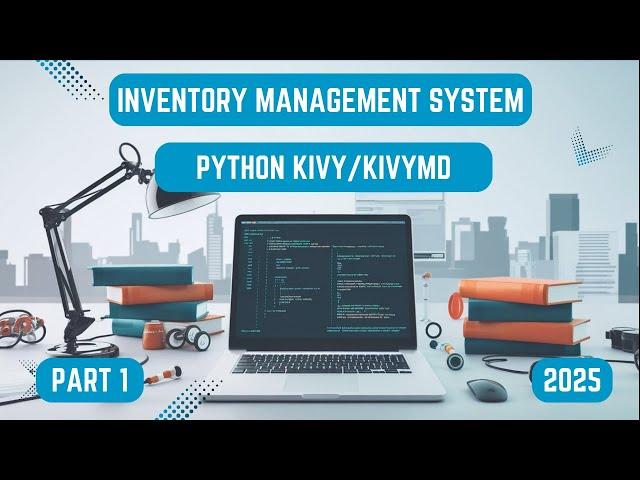 Learn Python and Kivy/KivyMD by building a REAL WORLD Inventory Management App